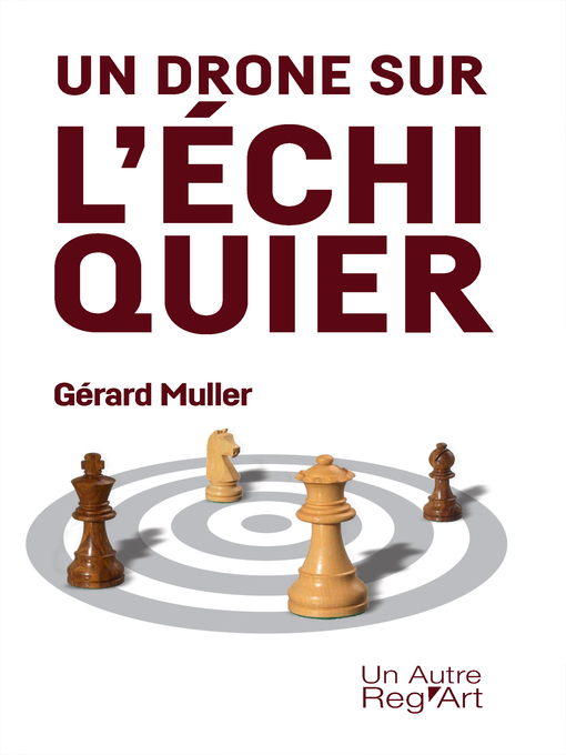 Title details for Un drone sur l'échiquier by Gérard Muller - Available